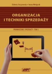 Organizacja i techniki sprzedaży Podręcznik A.18 Prowadzenie sprzedaży Tom 2. Autor: Elżbieta Strzyżewska, Iwona Wielgosik. Dadada.pl Okładka książki Organizacja i techniki sprzedaży Podręcznik A.18 Prowadzenie sprzedaży Tom 2
