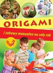 Okładka książki Origami i zabawy manualne na cały rok