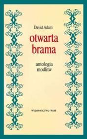 Otwarta brama. Antologia modlitw. Autor: David G. Adams. Dadada.pl Okładka książki Otwarta brama. Antologia modlitw