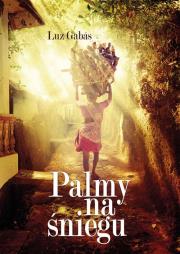 Palmy na śniegu. Autor: Luz Gabas. Dadada.pl Okładka książki Palmy na śniegu