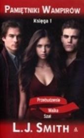 Pamiętniki wampirów Księga 1 Przebudzenie Walka Szał. Autor: Smith LJ. Dadada.pl Okładka książki Pamiętniki wampirów Księga 1 Przebudzenie Walka Szał