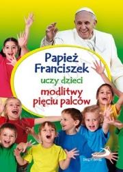 Okładka książki Papież Franciszek uczy dzieci modlitwy...