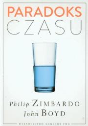 Paradoks czasu. Autor: Philip G. Zimbardo, Boyd John. Dadada.pl Okładka książki Paradoks czasu