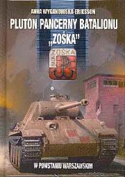 Pluton Pancerny Batalionu Zośka. Autor: Wyganowska-Eriksson Anna. Dadada.pl Okładka książki Pluton Pancerny Batalionu Zośka