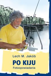 Po kiju. Fotoopowiadania. Autor: Jakób Lech M.. Dadada.pl Okładka książki Po kiju. Fotoopowiadania