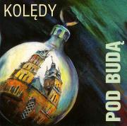 Pod Budą - Kolędy (Płyta CD). Autor:   Praca zbiorowa. Dadada.pl Okładka książki Pod Budą - Kolędy (Płyta CD)