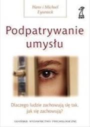 Podpatrywanie umysłu. Autor: Eysenck Hans, Eysenck Michael. Dadada.pl Okładka książki Podpatrywanie umysłu