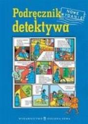 Podręcznik detektywa. Autor: Civardi Anne, Hindley Judy, Wilkes Angela. Dadada.pl Okładka książki Podręcznik detektywa