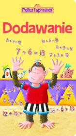 Policz i sprawdź. Dodawanie. Autor: Opracowanie zbiorowe. Dadada.pl Okładka książki Policz i sprawdź. Dodawanie