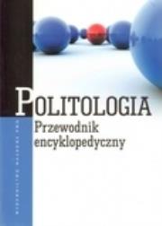 Okładka książki Politologia. Poradnik encyklopedyczny