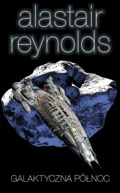 Północ galaktyki. Autor: Reynolds Alastair. Dadada.pl Okładka książki Północ galaktyki