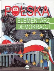 Polska Elementarz demokracji. Autor: Nożyńska-Demianiuk Agnieszka. Dadada.pl Okładka książki Polska Elementarz demokracji