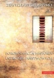 Porównawcza historia ustrojów państwowych. Autor: Grodziski Stanisław. Dadada.pl Okładka książki Porównawcza historia ustrojów państwowych