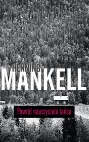 Powrót nauczyciela tańca. Autor: Henning Mankell. Dadada.pl Okładka książki Powrót nauczyciela tańca