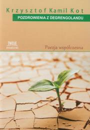 Pozdrowienia z Degrengolandu. Autor: Kot Krzysztof Kamil. Dadada.pl Okładka książki Pozdrowienia z Degrengolandu