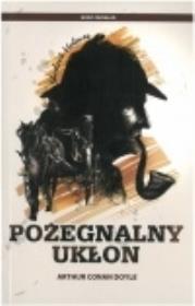 Pożegnalny ukłon. Autor: Sir Arthur Conan Doyle. Dadada.pl Okładka książki Pożegnalny ukłon