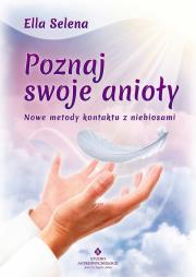 Poznaj swoje anioły. Nowe metody kontaktu.... Autor: Ella Selena. Dadada.pl Okładka książki Poznaj swoje anioły. Nowe metody kontaktu...
