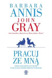 Pracuj ze mną REBIS. Autor: John Gray. Dadada.pl Okładka książki Pracuj ze mną REBIS