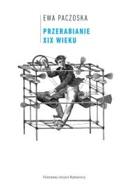 Okładka książki Przerabianie XIX wieku