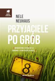 Przyjaciele Po Grób. Autor: Nele Neuhaus. Dadada.pl Okładka książki Przyjaciele Po Grób