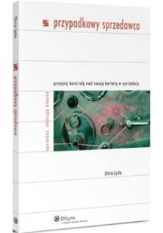 Przypadkowy sprzedawca. Autor: Chris Lytle. Dadada.pl Okładka książki Przypadkowy sprzedawca