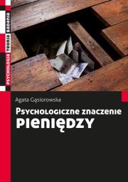 Psychologiczne znaczenie pieniędzy. Autor: Agata Gąsiorowska. Dadada.pl Okładka książki Psychologiczne znaczenie pieniędzy
