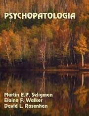 Psychopatologia. Autor: David L. Rosenhan, Elaine F. Walker, Martin E.P. Seligman. Dadada.pl Okładka książki Psychopatologia