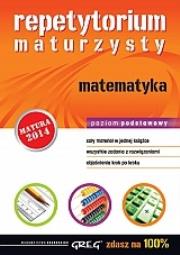 Okładka książki Repetytorium 100% maturzysty Matematyka 2014 GREG