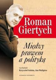 Okładka książki Roman Giertych - Między prawem a polityką