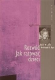 Okładka książki Rozwód. Jak ratować dzieci