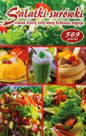 Sałatki surówki ciasta desery lody musy koktaj. Autor: Krasnopolska Ewa. Dadada.pl Okładka książki Sałatki surówki ciasta desery lody musy koktaj