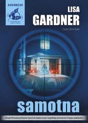 Samotna audiobook. Autor: Gardner Lisa. Dadada.pl Okładka książki Samotna audiobook