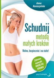 Schudnij metodą małych kroków. Wolno, bezpiecznie. Autor: Anna Kuraszyńska. Dadada.pl Okładka książki Schudnij metodą małych kroków. Wolno, bezpiecznie
