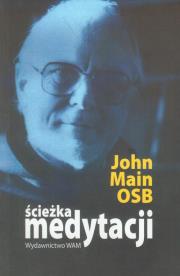 Ścieżka medytacji. Autor: John Main OSB. Dadada.pl Okładka książki Ścieżka medytacji