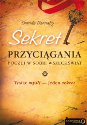 Sekret przyciągania. Poczuj w sobie Wszechświat. Autor: Brenda Barnaby. Dadada.pl Okładka książki Sekret przyciągania. Poczuj w sobie Wszechświat