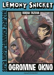 Seria niefortunnych zdarzeń 3 - Ogromne okno. Autor: Snicket Lemony. Dadada.pl Okładka książki Seria niefortunnych zdarzeń 3 - Ogromne okno