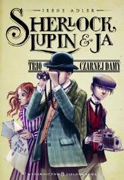 Okładka książki Sherlock, Lupin i ja cz.1 Trio czarodziejów