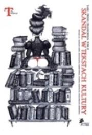 Skandal w tekstach kultury tom 2. Autor: praca zbiorowa. Dadada.pl Okładka książki Skandal w tekstach kultury tom 2