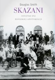 Okładka książki Skazani. Ostatnie dni rosyjskiej arystokracji