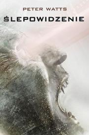 Ślepowidzenie w.2013. Autor: Watts Peter. Dadada.pl Okładka książki Ślepowidzenie w.2013