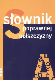 Słownik poprawnej polszczyzny. Autor: Drabik Lidia. Dadada.pl Okładka książki Słownik poprawnej polszczyzny
