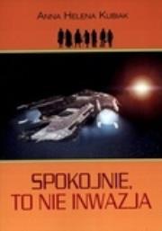 Okładka książki Spokojnie, to nie inwazja