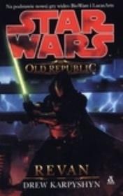 Star Wars. The Old Republic. Revan. Autor: Karpyshyn Drew. Dadada.pl Okładka książki Star Wars. The Old Republic. Revan