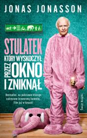 Stulatek, który wyskoczył przez okno i zniknął. Autor: Jonasson Jonas. Dadada.pl Okładka książki Stulatek, który wyskoczył przez okno i zniknął
