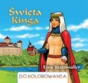 Święta Kinga - kolorowanka WDS. Autor: Stadtmuller Ewa. Dadada.pl Okładka książki Święta Kinga - kolorowanka WDS