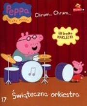 Świnka Peppa Chrum Chrum 17 Świąteczna orkiestra. Autor: praca zbiorowa. Dadada.pl Okładka książki Świnka Peppa Chrum Chrum 17 Świąteczna orkiestra