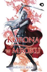 Szklany Tron. 2. Korona w mroku. Autor: Sarah J. Maas. Dadada.pl Okładka książki Szklany Tron. 2. Korona w mroku