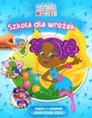 Okładka książki Szkoła dla wróżek. Wróżki na zawsze (z nalepkami)