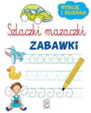 Okładka książki Szlaczki mazaczki - Zabawki