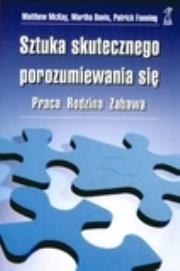Sztuka skutecznego porozumiewania się GWP. Autor: Matthew McKay, Martha Davis, Patrick Fanning. Dadada.pl Okładka książki Sztuka skutecznego porozumiewania się GWP